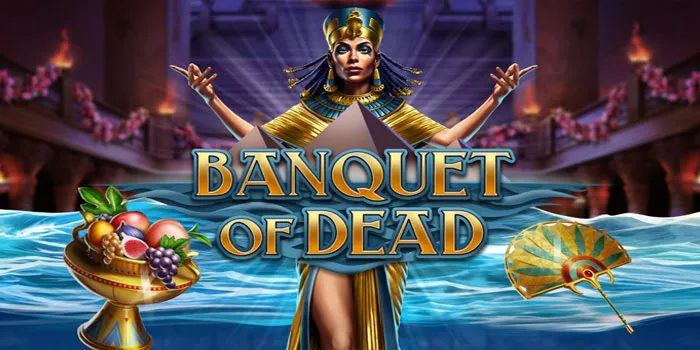 Banquet-Of-Dead---Nikmati-Suasana-Mistik-&-Peluang-Menang-Besar