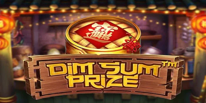 Dim Sum Prize - Temukan Keberuntungan Di Meja Makan Slot