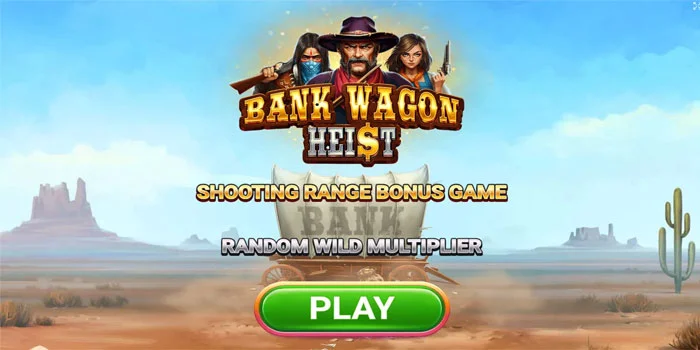 Fitur-Slot-Bank-Wagon-Heist