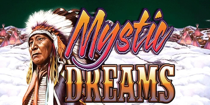 Mystic-Dreams-Rahasia-untuk-Menguasai-Slot-Penuh-Magis-Ini