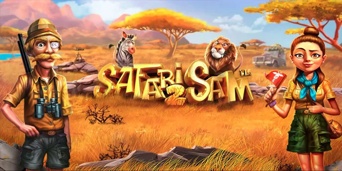 Slot Safari Sam 2 - Petualangan Ke Alam Liar Untuk Mencari Kemenangan