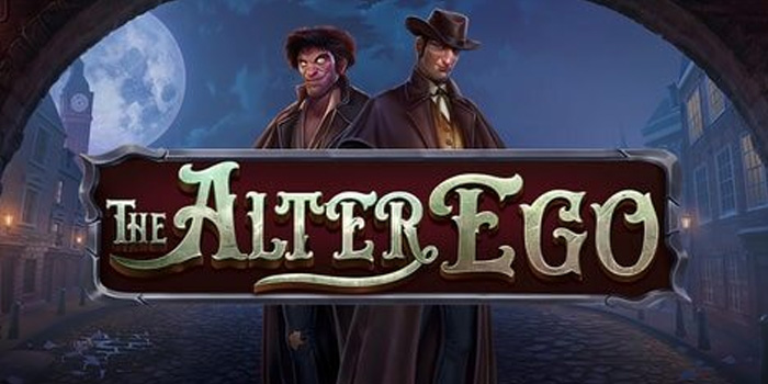 The Alter Ego - Tips & Trik untuk Jackpot Fantastis