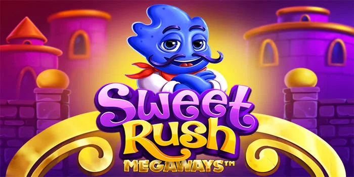 Sweet-Rush-Megaways---Tips-Jitu-Bermain-Slot-Tergacor-2024