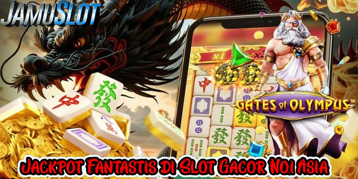 JamuSlot – Jackpot Fantastis di Slot Gacor No.1 Asia