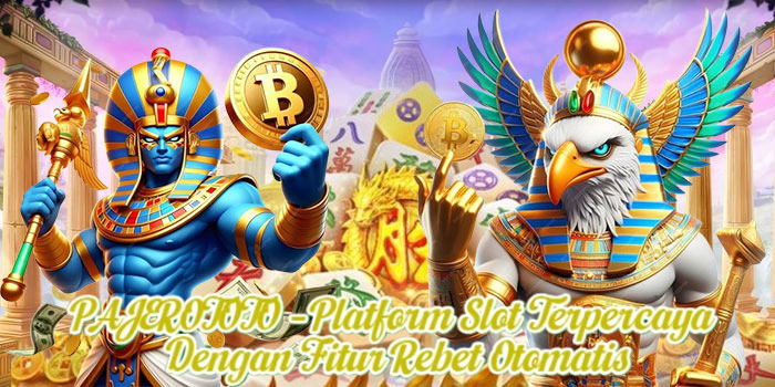PAJEROTOTO – Platform Slot Terpercaya Dengan Fitur Rebet Otomatis